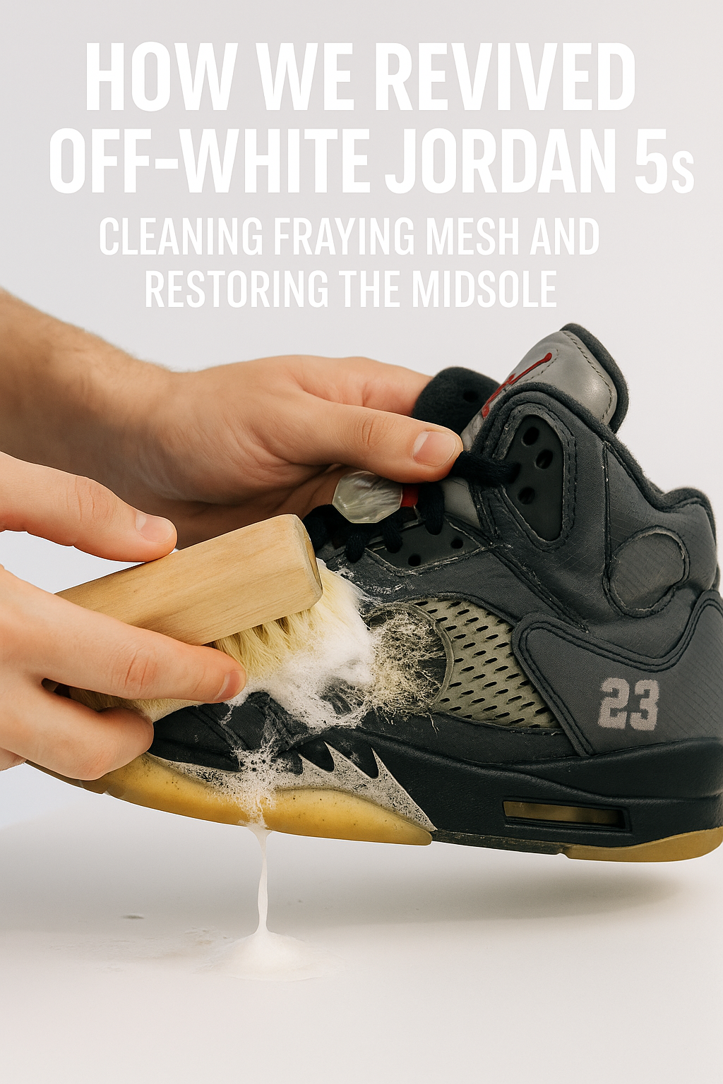Clean Jordan's Reviving Off-White Jordan 5s: Cleaning Mesh and Midsole Restoration ...